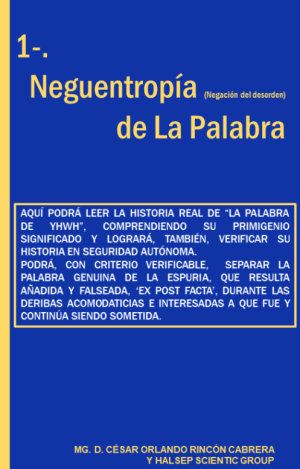 1.  Neguentropía (Negación del desorden) de La Palabra.